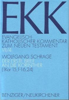 gebrauchtes Buch – Wolfgang Schrage – Der erste Brief an die Korinther, 4. Teilband, EKK VII/4 – (1 Kor 15,1-16,24) (= Evangelisch-Katholischer Kommentar)