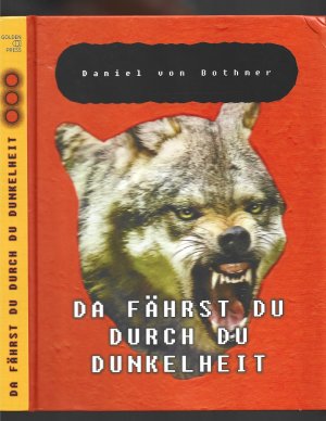 gebrauchtes Buch – Daniel von Bothmer – Da fährst du durch du Dunkelheit