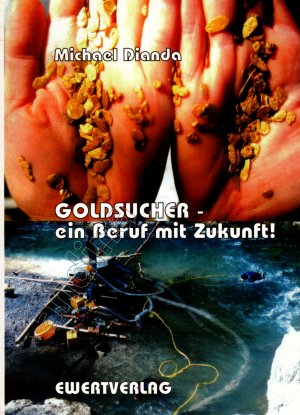 Goldsucher - Ein Beruf mit Zukunft