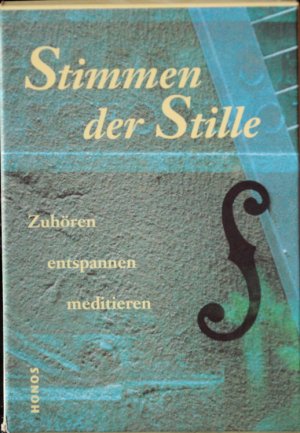 Stimmen der Stille Zuhören - entspannen - meditieren