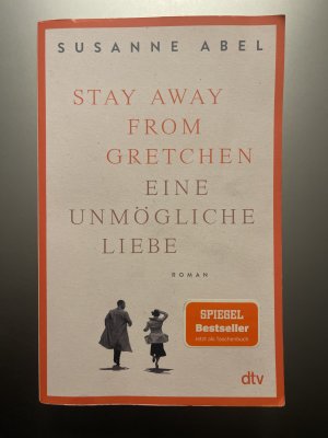 gebrauchtes Buch – Susanne Abel – Stay away from Gretchen - eine unmögliche Liebe : Roman