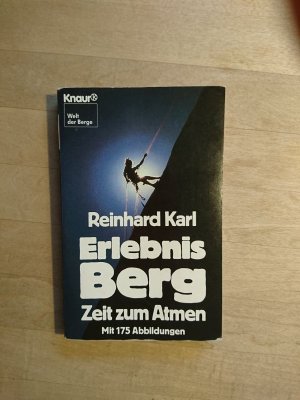 Erlebnis Berg: Zeit zum Atmen Reinhard Karl
