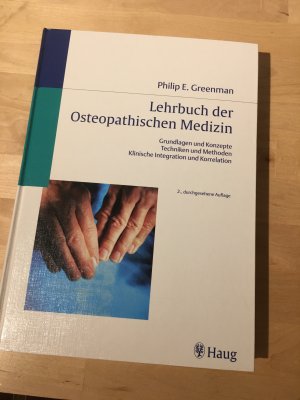 Lehrbuch der osteopathischen Medizin - mit 9 Tabellen ; [Grundlagen und Konzepte, Techniken und Methoden, klinische Integration und Korrelation]