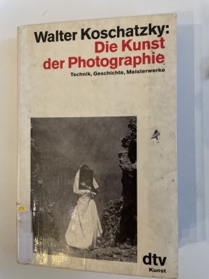 Die Kunst der Photographie - Technik, Geschichte, Meisterwerke