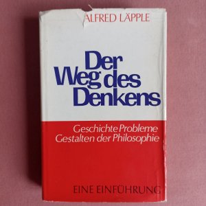 Der Weg des Denkens - Geschichte, Probleme, Gestalten d. Philosophie