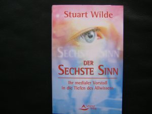 Der sechste Sinn - ihr medialer Vorstoß in die Tiefen des Allwissens