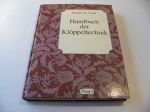 Handbuch der Klöppeltechnik Mit vielen praktischen Winken in Wort & Bild