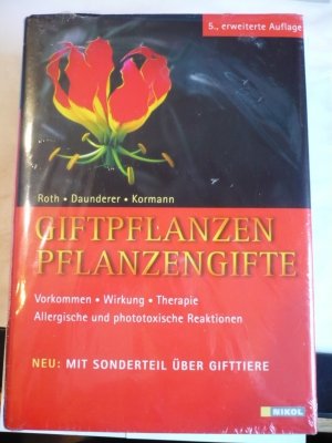 Giftpflanzen - Pflanzengifte - Vorkommen, Wirkung, Therapie, allergische und phototoxische Reaktionen ; mit Sonderteil über Gifttiere