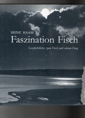 Faszination Fisch - Geschichtliches zum Fisch und seinem Fang