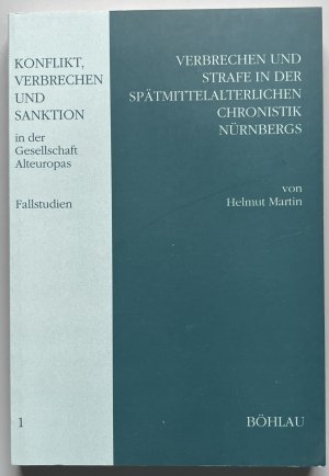 Verbrechen und Strafe in der spätmittelalterlichen Chronistik Nürnbergs