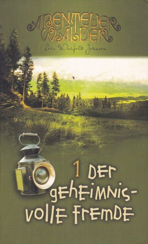 gebrauchtes Buch – Lois W Johnson – Die Abenteuerwälder: 1., Der geheimnisvolle Fremde