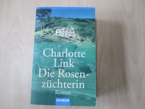 gebrauchtes Buch – Charlotte Link – Die Rosenzüchterin - Roman