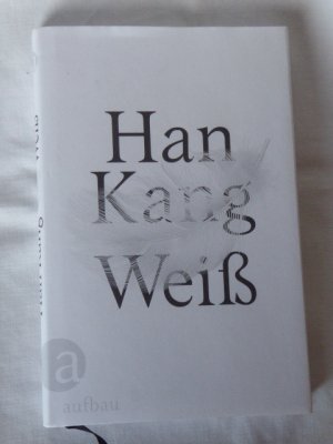 gebrauchtes Buch – Han Kang – Weiß. Gebundene deutsche Erstausgabe, 1. Auflage Aufbau 2020. SIGNIERT.