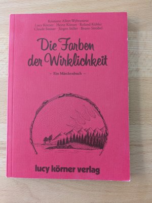 Die Farben der Wirklichkeit - e. Märchenbuch