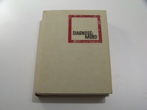 gebrauchtes Buch – Diagnose Mord - Die Memoiren e – Diagnose Mord - Die Memoiren e. Gerichtsmediziners Waldemar Weimann True Crime