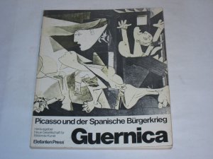 Guernica . Picasso und der Spanische Bürgerkrieg