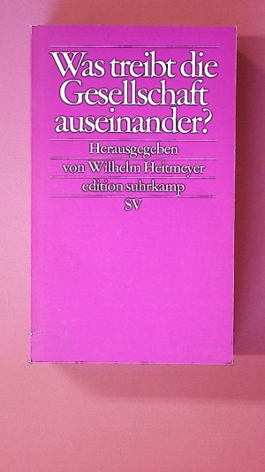 gebrauchtes Buch – Hrsg.]: Heitmeyer, Wilhelm – WAS TREIBT DIE GESELLSCHAFT AUSEINANDER?.