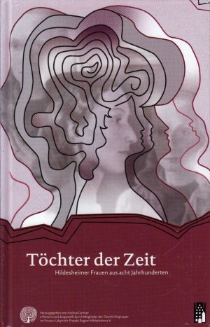 gebrauchtes Buch – Germer, Andrea / Geschichtsgruppe im Frauen-Labyrinth-Projekt Region Hildesheim – Töchter der Zeit: Töchter der Zeit !NOCH ORIGINAL EINGESCHWEIßT-WIE NEU!