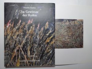 Anselm Kiefer. Im Gewitter der Rosen. Ausstellung 28. März - 9. Mai 2015 Galerie Thaddaeus Ropac Salzburg. + Türkischen Textteil.