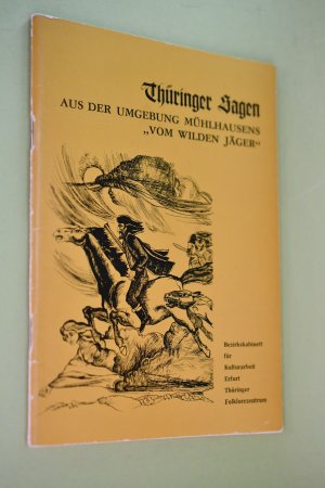 Vom Wilden Jäger : Sagen aus d. Gebiet Mühlhausen. ausgew. u. bearb. von d. Arbeitsgemeinschaft "Louis Fürnberg" beim Kulturbund d. DDR, Mühlhausen. Hrsg […]