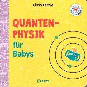 gebrauchtes Buch – Chris Ferrie – Quanten-Physik für Babys