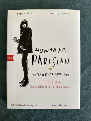 gebrauchtes Buch – Anne Berest – How to be Parisian wherever you are