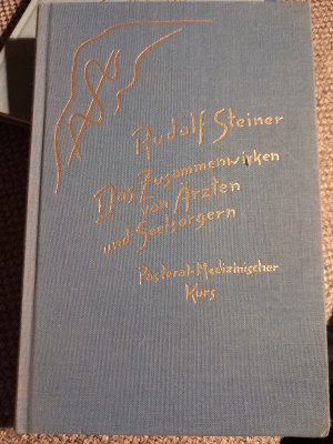 Das Zusammenwirken von Ärzten und Seelsorgern – Pastoral-Medizinischer Kurs. Elf Vorträge für Ärzte und Priester und eine Ansprache für die Mediziner, Dornach 8.-18.9.1924