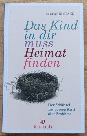 Das Kind in dir muss Heimat finden – Der Schlüssel zur Lösung (fast) aller Probleme