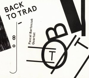 gebrauchter Tonträger – Pascal Bartoszak Quartet – Back To Trad