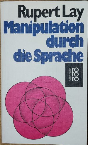 gebrauchtes Buch – Rupert Lay – rororo Taschenbuch Nr. 7341  / Manipulation durch die Sprache / Erstausgabe