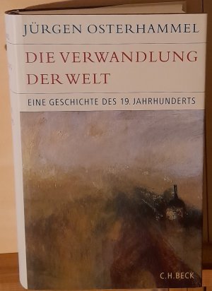 gebrauchtes Buch – Jürgen Osterhammel – Die Verwandlung der Welt – Eine Geschichte des 19. Jahrhunderts