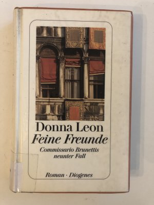 gebrauchtes Buch – Donna Leon – Feine Freunde - Commissario Brunettis neunter Fall ; Roman