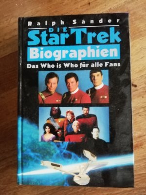 Die Star Trek Biographien. Das Who ist Who für alle Fans