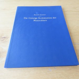 Rudolf Steiner : Die geistige Kommunion der Menschheit, Vorträge, gehalten zu Dornach vom 23. bis zum 31. Dezember, 1927