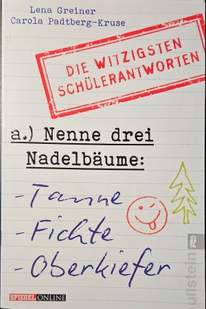 gebrauchtes Buch – Lena Greiner – Nenne drei Nadelbäume: Tanne, Fichte, Oberkiefer – Die witzigsten Schülerantworten