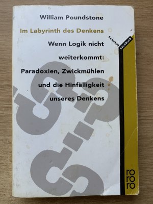 Im Labyrinth des Denkens – Wenn Logik nicht weiterkommt: Paradoxien, Zwickmühlen und die Hinfälligkeit unseres Denkens