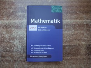 Mathematik - Aktuelles Grundwissen