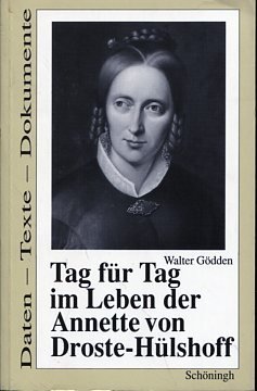 gebrauchtes Buch – Walter Gödden – Tag für Tag im Leben der Annette von Droste-Hülshoff – Daten - Texte - Dokumente