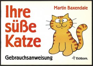 gebrauchtes Buch – Martin Baxendale – Ihre süße Katze - Gebrauchsanweisung