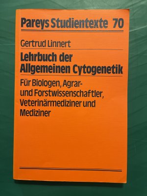 Lehrbuch der allgemeinen Cytogenetik für Biologen, Agrar- und Forstwissenschaftler, Veterinärmediziner und Mediziner