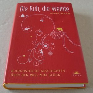 gebrauchtes Buch – Ajahn Brahm – Die Kuh, die weinte – Buddhistische Geschichten über den Weg zum Glück