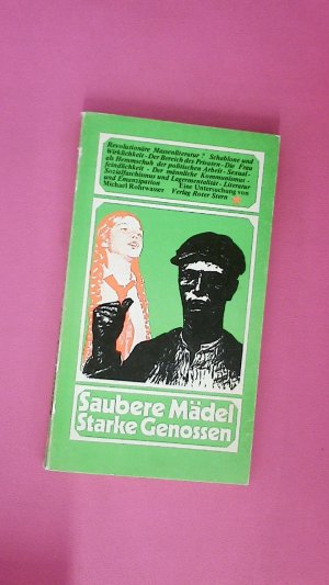 SAUBERE MADEL, STARKE GENOSSEN. Proletarische Massenliteratur