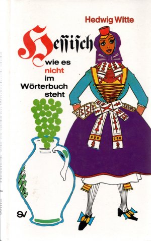 gebrauchtes Buch – Hedwig Witte – Hessisch wie es nicht im Wörterbuch steht (1991)