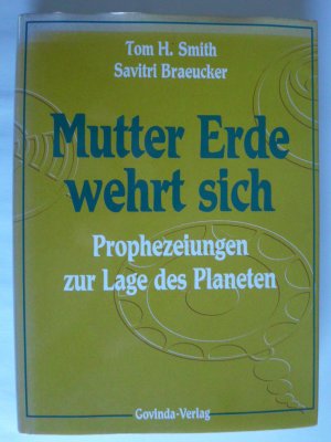 Mutter Erde wehrt sich - Prophezeiungen zur Lage des Planeten