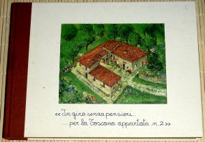 In giro senza pensieri per la Toscana appartata n. 2 - Eine unbeschwerte Reise durch die verborgene Toskana Nr. 2