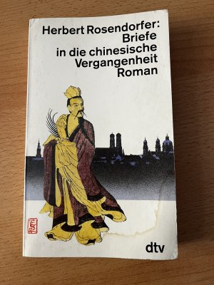 gebrauchtes Buch – Herbert Rosendorfer – Briefe in die chinesische Vergangenheit – Roman