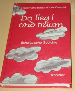 gebrauchtes Buch – Rosemarie Bauer – Do lieg i ond träum - schwäb. Gedichte