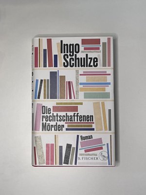 gebrauchtes Buch – Ingo Schulze – Die rechtschaffenen Mörder