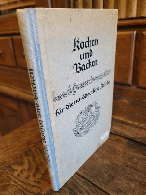 Kochen und Backen nach Grundrezepten für die norddeutsche Küche. Bearb. von A. Blendermann. 1.-10. Ts.