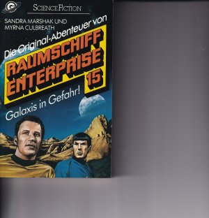 Raumschiff Enterprise: 15., Galaxis in Gefahr! / Sandra Marshak ; Myrna Culbreath. Aus d. Amerikan. von Hermann Martlreiter